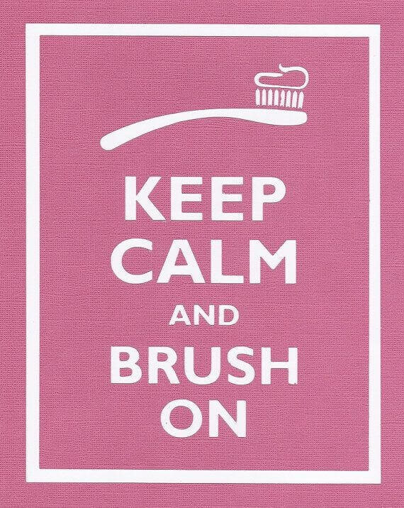 Keep Calm and Brush On